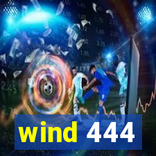 wind 444